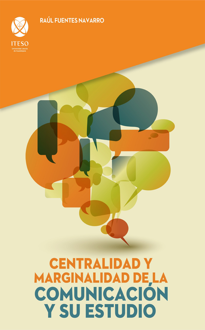Centralidad y marginalidad de la comunicación y su estudio