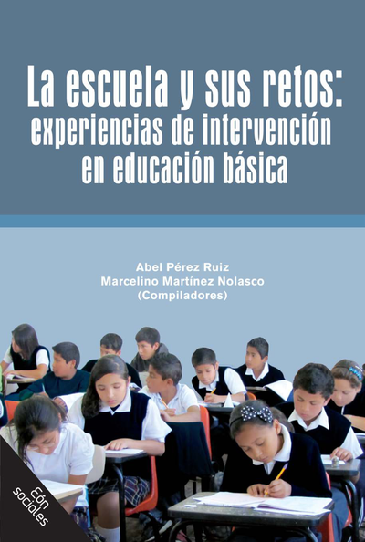 La escuela y sus retos: experiencias de intervención en educación básica