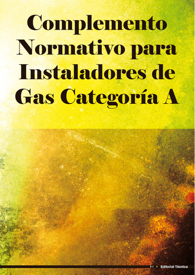 Complemento normativo para instaladores de gas categoría A: con resumen normas UNE