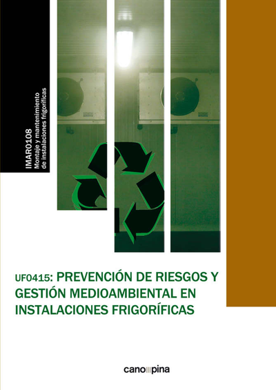 UF0415 Prevención de riesgos y gestión medioambiental en instalaciones frigoríficas