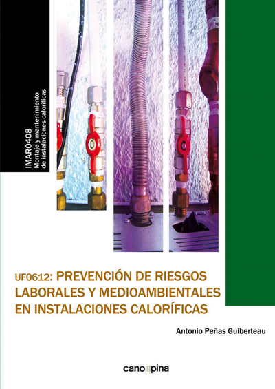 Prevención de riesgos laborales y medioambientales en instalaciones caloríficas: UF0612