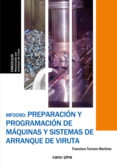 Preparación y programación de máquinas y sistemas de arranque de viruta (MF0090)