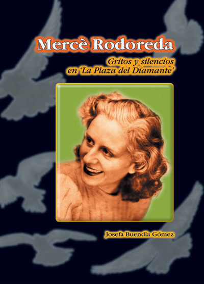 Mercè Rodoreda: gritos y silencios en La Plaza del Diamante