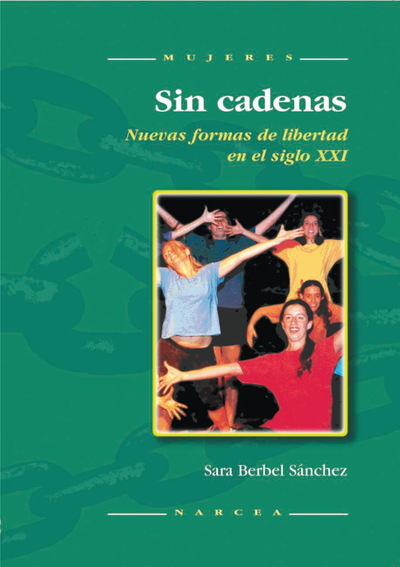 Sin cadenas: nuevas formas de libertad en el siglo XXI