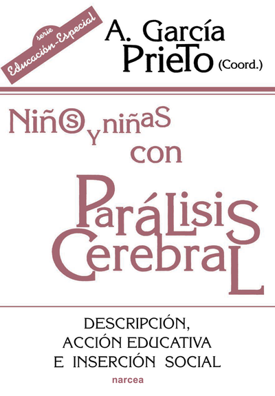Niños y niñas con parálisis cerebral: descripción, acción educativa e inserción social