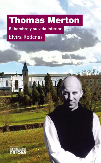 Thomas Merton: el hombre y su vida interior