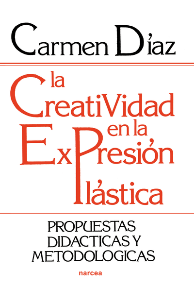 La creatividad en la expresión plástica: propuestas didácticas y metodológicas