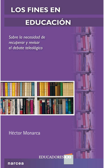 Los fines en la educación: sobre la necesidad de revisar y recuperar el debate teleológico