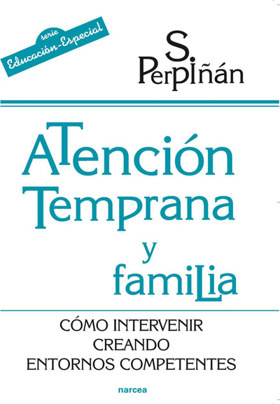 Atención temprana y familia: cómo intervenir creando entornos competentes