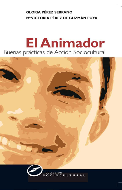 El animador: buenas prácticas de acción sociocultural