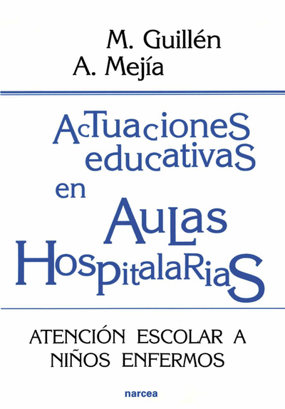 Actuaciones educativas en aulas hospitalarias: atención escolar a niños enfermos