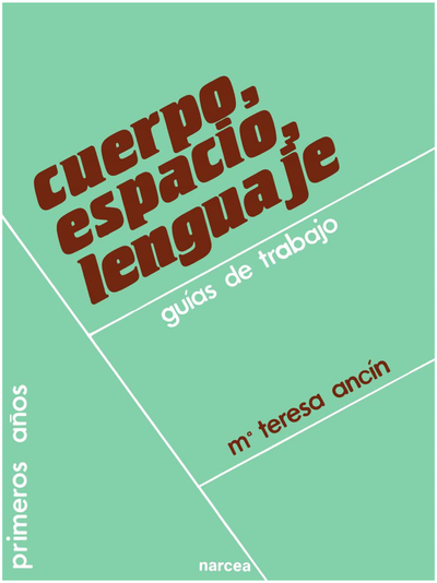 Cuerpo, espacio, lenguaje: guías del trabajo