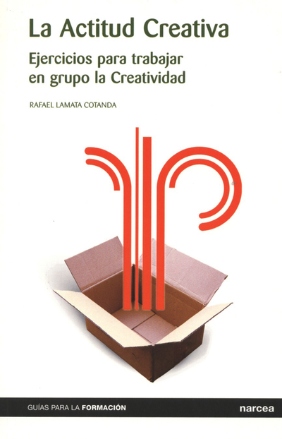La actitud creativa: ejercicios para trabajar en grupo la creatividad