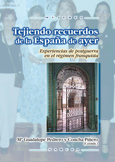 Tejiendo recuerdos de la España de ayer: experiencias de postguerra en el régimen franquista