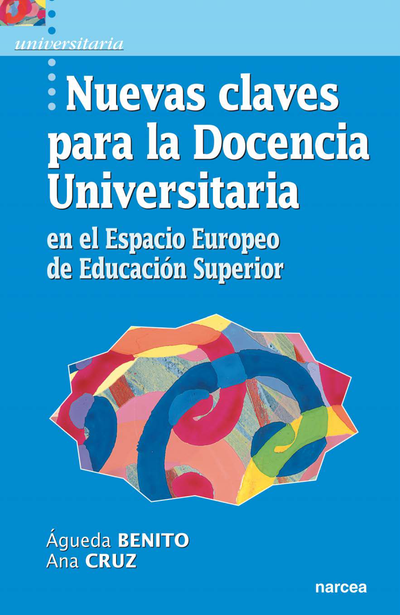 Nuevas claves para la docencia universitaria: en el Espacio Europeo de Educación Superior
