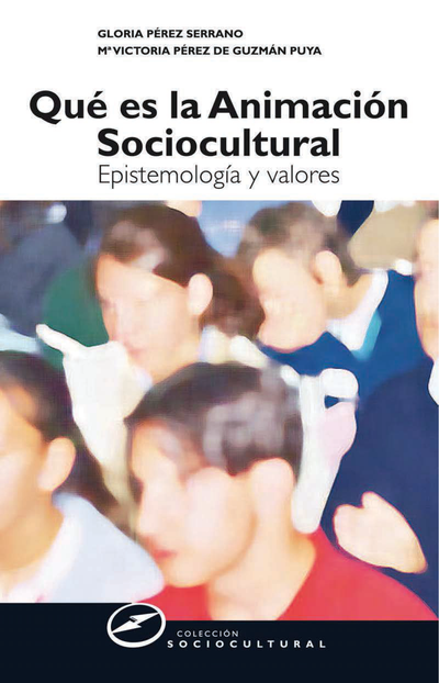 Qué es la animación sociocultural: epistemología y valores