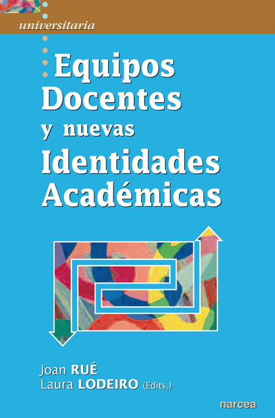 Equipos docentes y nuevas identidades académicas: en educación superior