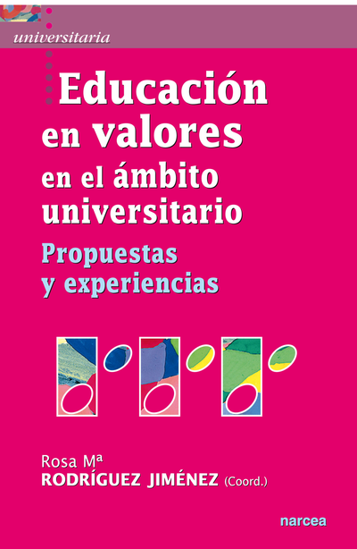 La educación en valores en el ámbito universitario: propuestas y experiencias