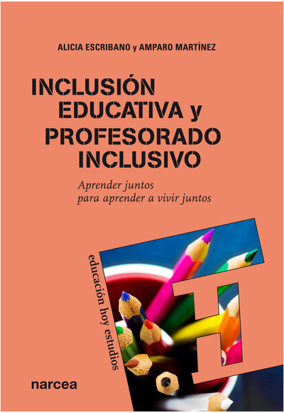 Inclusión educativa y profesorado inclusivo: aprender juntos para aprender a vivir juntos