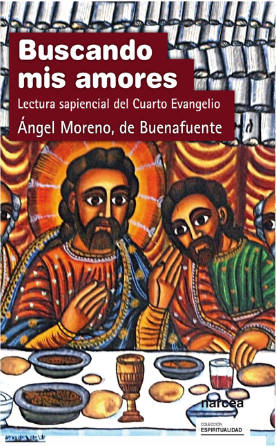 Buscando mis amores: lectura sapiencial del Cuarto Evangelio