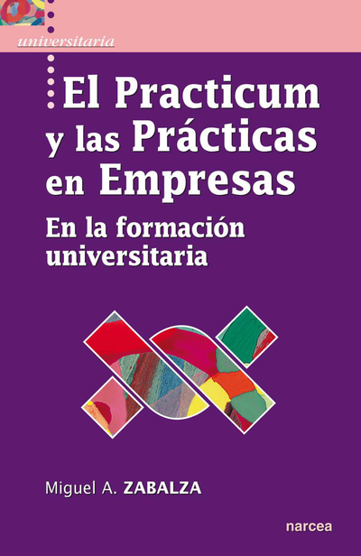 El Practicum y las prácticas en empresas: en la formación universitaria