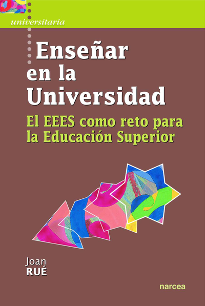 Enseñar en la universidad: el EEES como reto para la educación superior