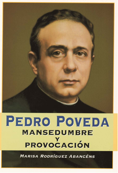 Pedro Poveda: mansedumbre y provocación