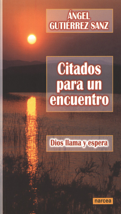 Citados para un encuentro: Dios llama y espera