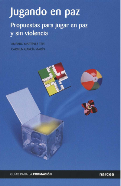 Jugando en paz: propuestas para jugar en libertad y sin violencia