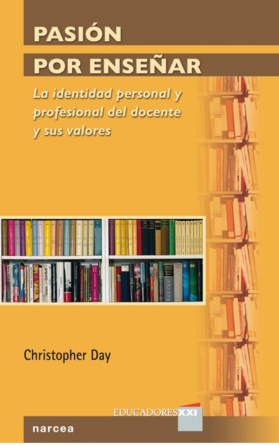 Pasión por enseñar: la identidad personal y profesional del docente y sus valores