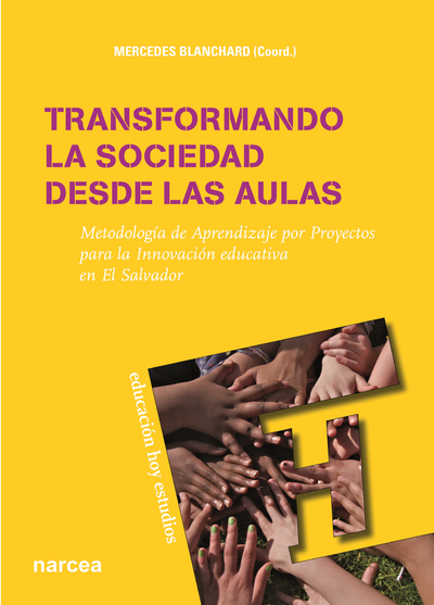 Transformando la sociedad desde las aulas: metodología de aprendizaje por proyectos para la innovación educativa en El Salvador