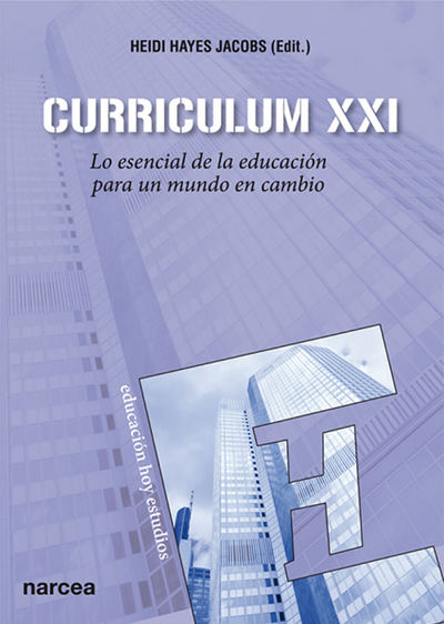 Curriculum XXI: lo esencial de la educación para un mundo en cambio