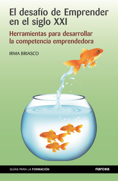 El desafío de emprender en el siglo XXI: herramientas para desarrollar la competencia emprendedora