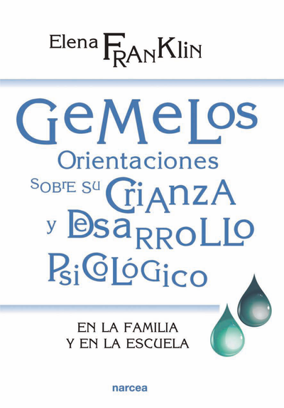 Gemelos: orientaciones sobre su crianza y desarrollo psicológico. En la familia y en la escuela