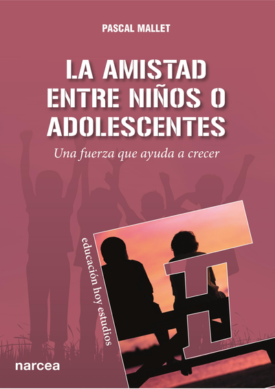 La amistad entre niños o adolescentes: una fuerza que ayuda a crecer