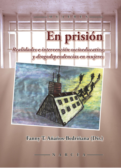 En prisión: realidades e intervención socioeducativa y drogodependencias en mujeres