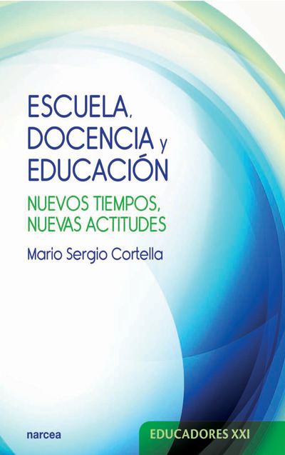 Escuela, docencia y educación: nuevos tiempos, nuevas actitudes