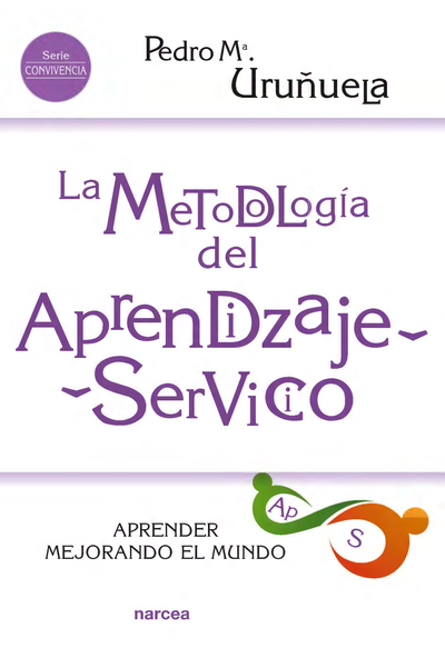 La metodología del aprendizaje-servicio: aprender mejorando el mundo