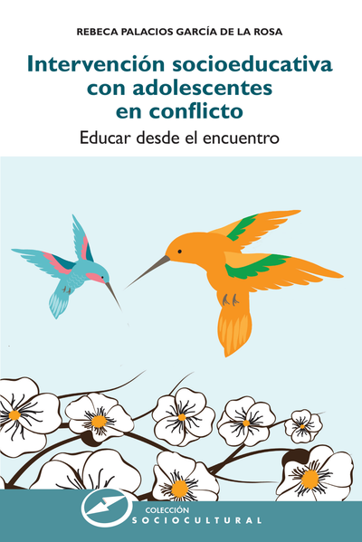 Intervención socioeducativa con adolescentes en conflicto: educar desde el encuentro