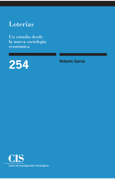 Loterías: un estudio desde la nueva sociología económica (Colección Monografías, 254)