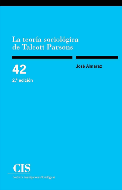 La teorÃa sociológica de Talcott Parsons: la problemática de la constitución metodológica del objeto