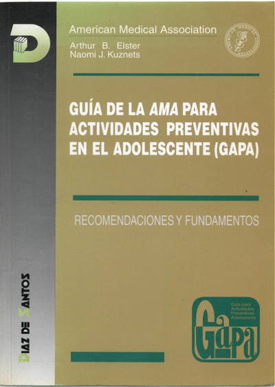 Guía de la AMA para actividades preventivas en el adolescente (GAPA): recomendaciones y fundamentos