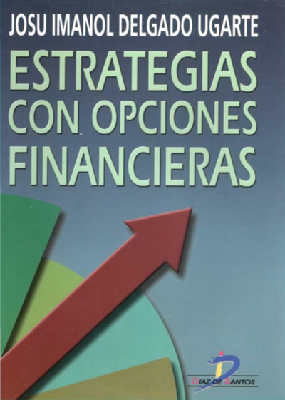 Estrategias con opciones financieras: cómo ganar dinero utilizando las opciones financieras