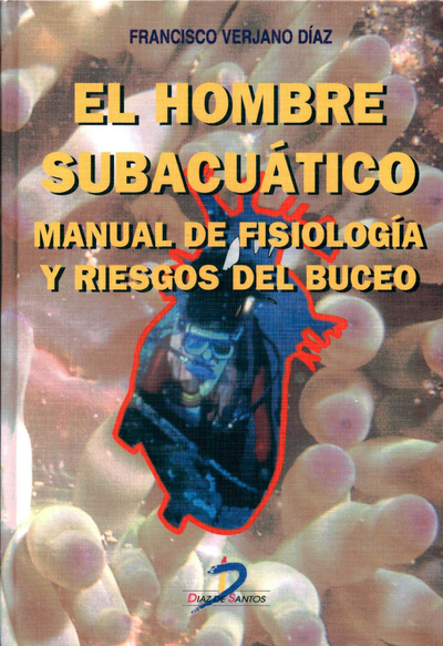 El hombre subacuático: manual de fisiología y riesgos del buceo