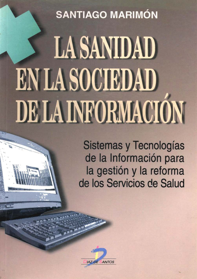 La sanidad en la sociedad de la información: sistemas y tecnologías de la información para la gestión y la reforma de los servicios de salud