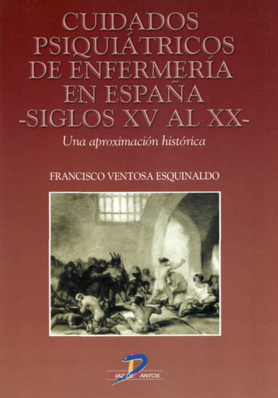 Cuidados psiquiátricos de enfermería en España (siglos XV al XX): una aproximación histórica