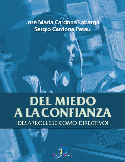 Del miedo a la confianza. ¡Desarróllese como Directivo!