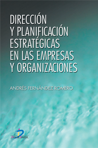 Dirección y planificación estratégica en empresas y organizaciones