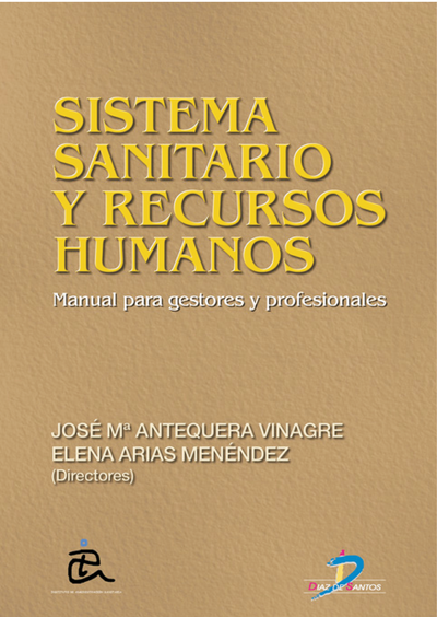 Sistema sanitario y recursos humanos. Manual para gestores y profesionales