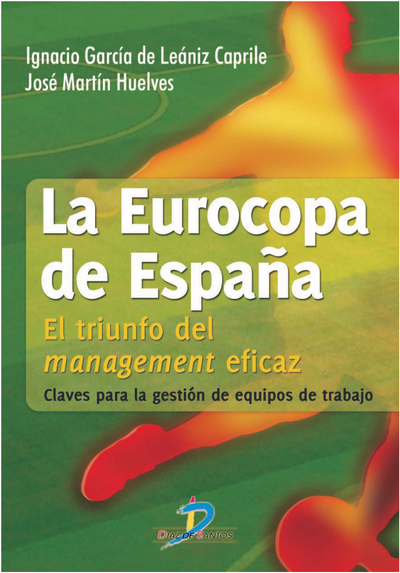La Eurocopa de España: el triunfo del management eficaz: claves para la gestión de equipos de trabajo